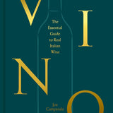 Vino: The Essential Guide to Real Italian Wine by Joe Campanale