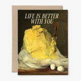 Life Is Better with You Card