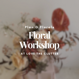 Friendsgiving Floral Workshop with Plan G Florals