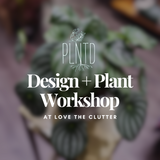 Design & Plant Workshop with PLNTD